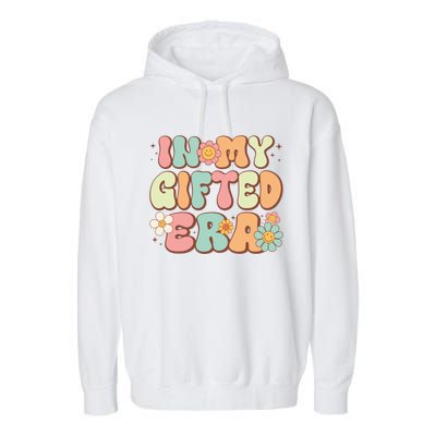 Groovy In My Gifted Era Matching Gifted Teacher Education Gift Garment-Dyed Fleece Hoodie