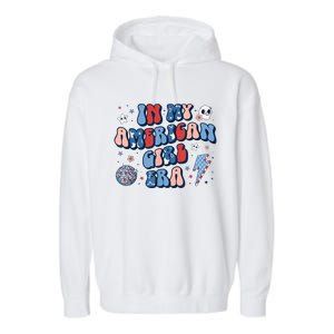 Groovy In My American Girl Era Retro 4th Of July Fourth Gift Garment-Dyed Fleece Hoodie