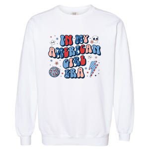 Groovy In My American Girl Era Retro 4th Of July Fourth Gift Garment-Dyed Sweatshirt