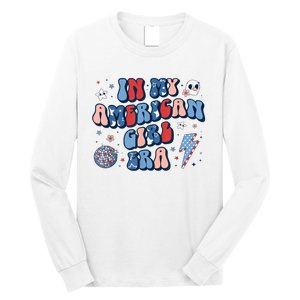 Groovy In My American Girl Era Retro 4th Of July Fourth Gift Long Sleeve Shirt