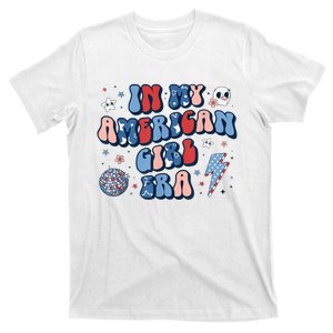 Groovy In My American Girl Era Retro 4th Of July Fourth Gift T-Shirt