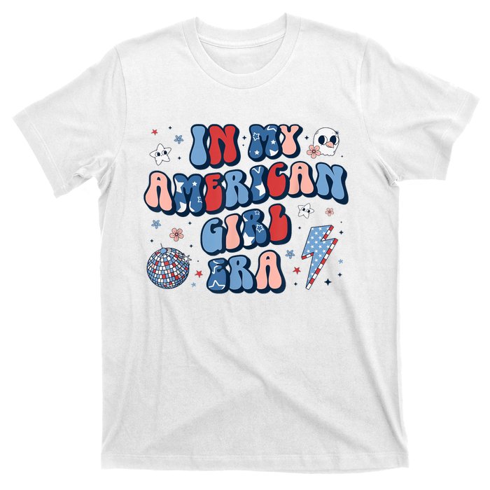 Groovy In My American Girl Era Retro 4th Of July Fourth Gift T-Shirt