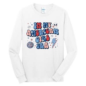 Groovy In My American Girl Era Retro 4th Of July Fourth Gift Tall Long Sleeve T-Shirt