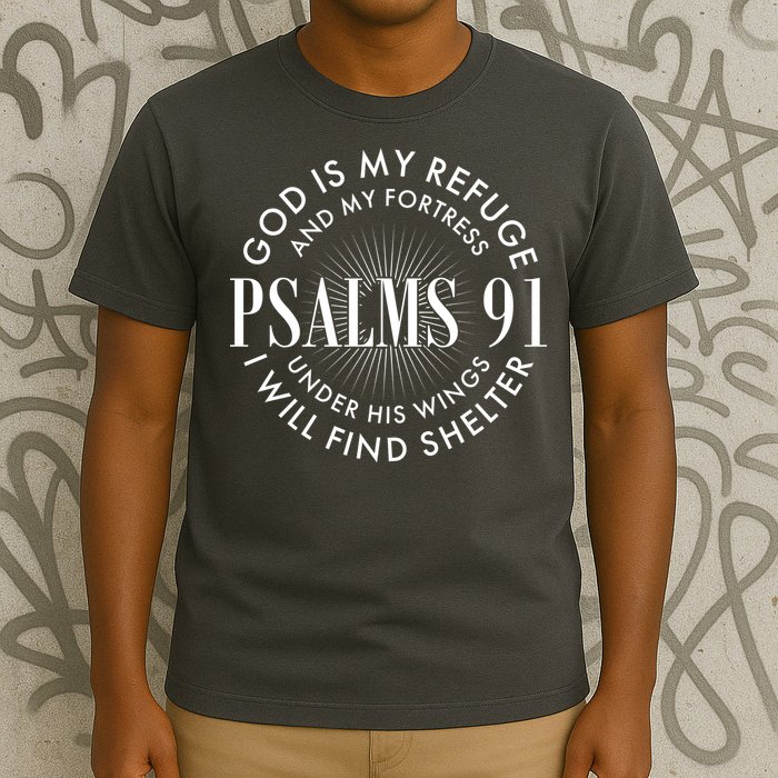 God Is My Refuge And My Fortress Psalms 91 T-Shirt