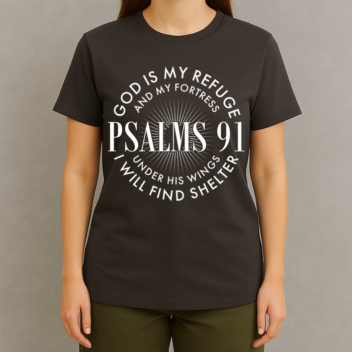God Is My Refuge And My Fortress Psalms 91 T-Shirt