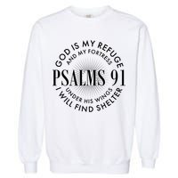 God Is My Refuge And My Fortress Psalms 91 Garment-Dyed Sweatshirt