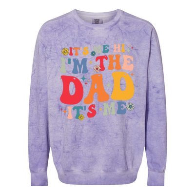 Groovy ItS Me Hi IM The Dad ItS Me Funny Fathers Day Colorblast Crewneck Sweatshirt