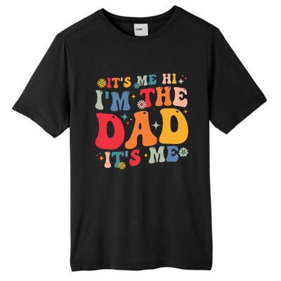 Groovy ItS Me Hi IM The Dad ItS Me Funny Fathers Day Tall Fusion ChromaSoft Performance T-Shirt