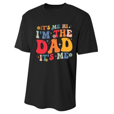 Groovy ItS Me Hi IM The Dad ItS Me Funny Fathers Day Performance Sprint T-Shirt