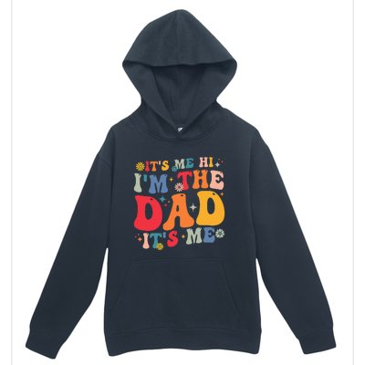 Groovy ItS Me Hi IM The Dad ItS Me Funny Fathers Day Urban Pullover Hoodie