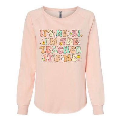 Groovy Its Me Hi Im The Teacher It’s Me Back To School Gifts Womens California Wash Sweatshirt