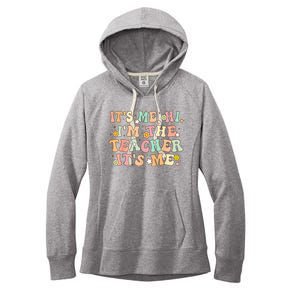 Groovy Its Me Hi Im The Teacher It’s Me Back To School Gifts Women's Fleece Hoodie