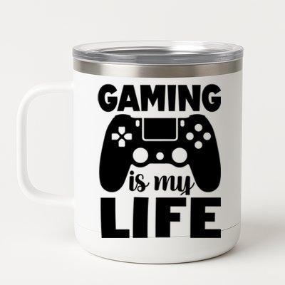 Gaming Is My Life Gamer PlayerS Motto Gift 12 oz Stainless Steel Tumbler Cup