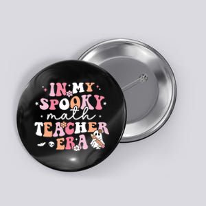 Groovy In My Spooky Math Teacher Era Ghost Funny Halloween Button