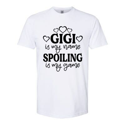 Gigi Is My Name Spoiling Is My Game Gift MotherS Day Gift Softstyle® CVC T-Shirt