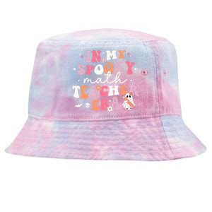 Groovy In My Spooky Math Teacher Era Ghost Funny Halloween Tie-Dyed Bucket Hat