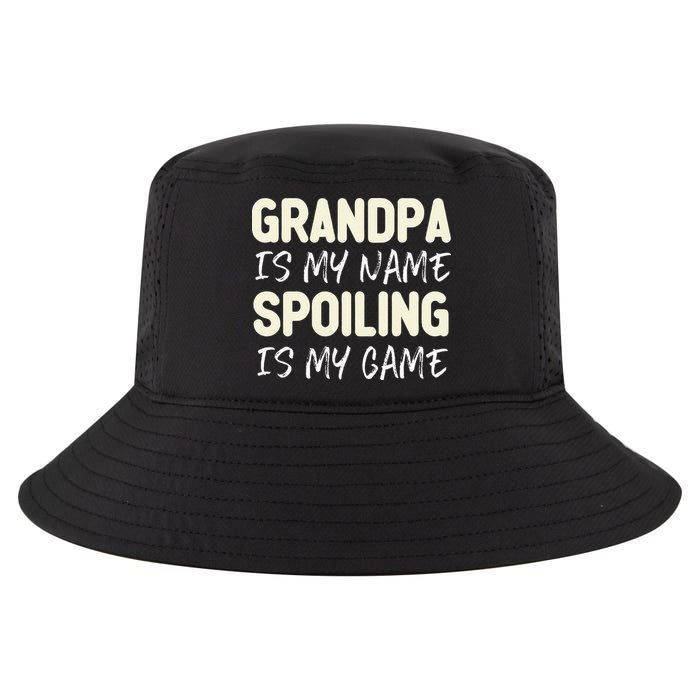 Grandpa Is My Name Spoiling Is My Game Funny Cool Comfort Performance Bucket Hat