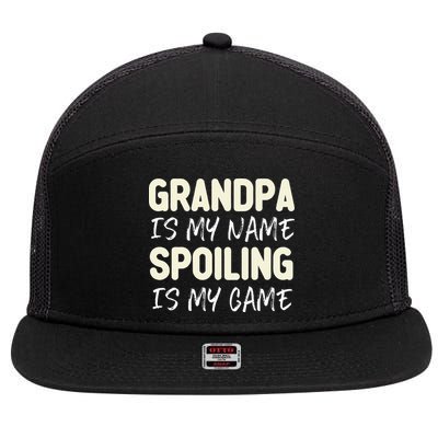 Grandpa Is My Name Spoiling Is My Game Funny 7 Panel Mesh Trucker Snapback Hat
