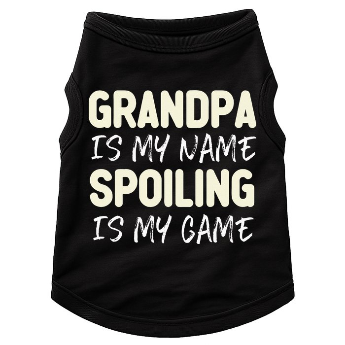 Grandpa Is My Name Spoiling Is My Game Funny Doggie Tank