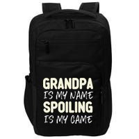 Grandpa Is My Name Spoiling Is My Game Funny Impact Tech Backpack