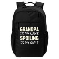 Grandpa Is My Name Spoiling Is My Game Funny Backpack