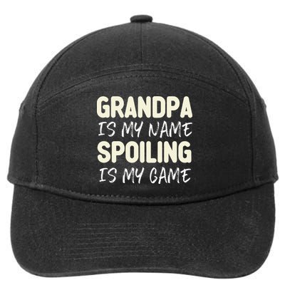 Grandpa Is My Name Spoiling Is My Game Funny 7-Panel Snapback Hat