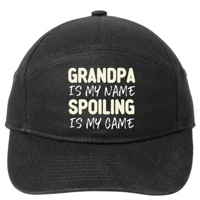 Grandpa Is My Name Spoiling Is My Game Funny 7-Panel Snapback Hat