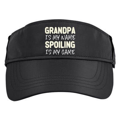 Grandpa Is My Name Spoiling Is My Game Funny Adult Drive Performance Visor