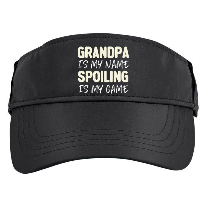 Grandpa Is My Name Spoiling Is My Game Funny Adult Drive Performance Visor