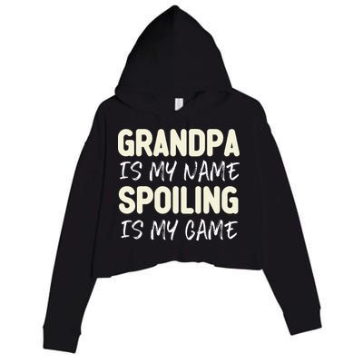 Grandpa Is My Name Spoiling Is My Game Funny Crop Fleece Hoodie