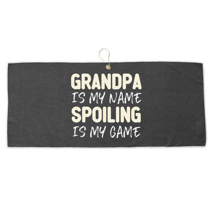 Grandpa Is My Name Spoiling Is My Game Funny Large Microfiber Waffle Golf Towel