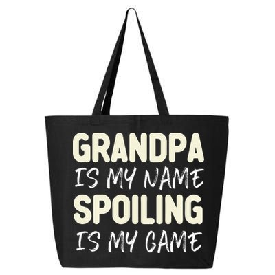 Grandpa Is My Name Spoiling Is My Game Funny 25L Jumbo Tote