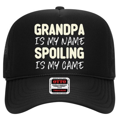 Grandpa Is My Name Spoiling Is My Game Funny Trucker Hat