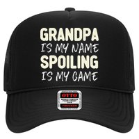 Grandpa Is My Name Spoiling Is My Game Funny Trucker Hat