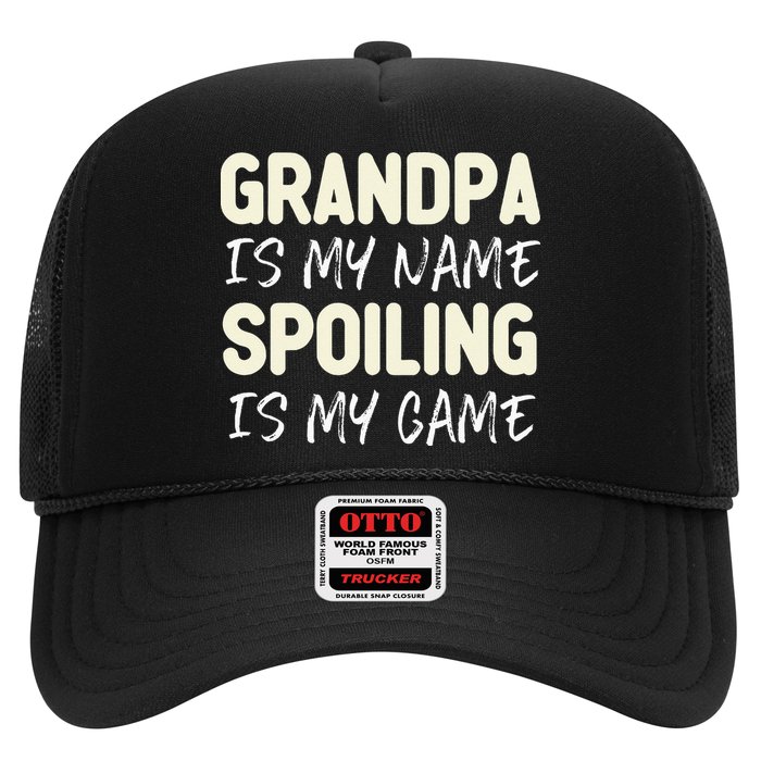 Grandpa Is My Name Spoiling Is My Game Funny Trucker Hat