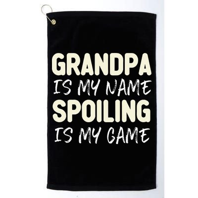 Grandpa Is My Name Spoiling Is My Game Funny Golf Towel
