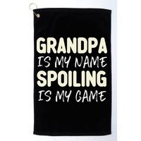 Grandpa Is My Name Spoiling Is My Game Funny Golf Towel