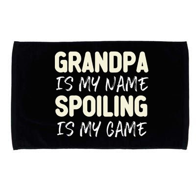 Grandpa Is My Name Spoiling Is My Game Funny Microfiber Hand Towel