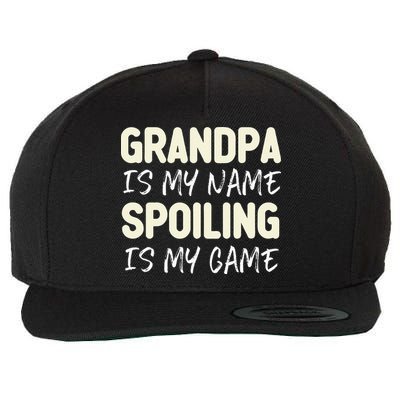 Grandpa Is My Name Spoiling Is My Game Funny Wool Snapback Cap