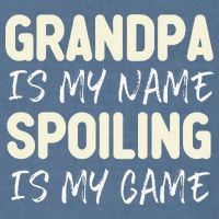Grandpa Is My Name Spoiling Is My Game Funny Garment-Dyed Sweatshirt