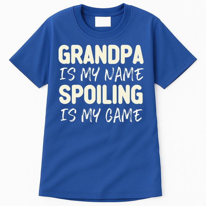 Grandpa Is My Name Spoiling Is My Game Funny Tall T-Shirt