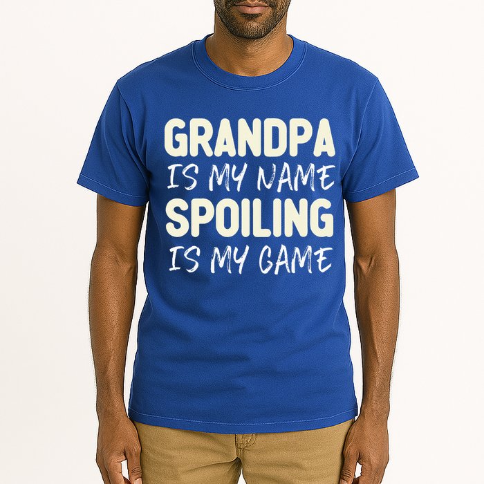 Grandpa Is My Name Spoiling Is My Game Funny Tall T-Shirt