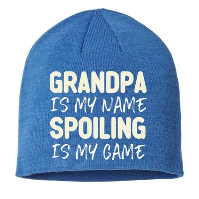 Grandpa Is My Name Spoiling Is My Game Funny Sustainable Beanie