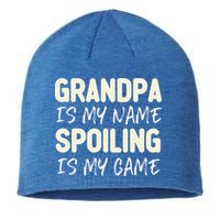Grandpa Is My Name Spoiling Is My Game Funny Sustainable Beanie