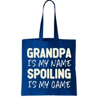 Grandpa Is My Name Spoiling Is My Game Funny Bag