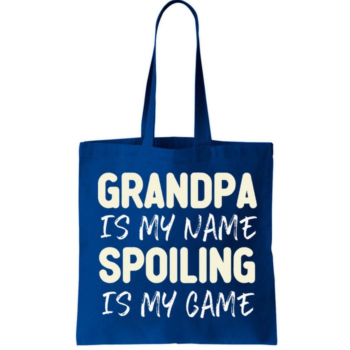 Grandpa Is My Name Spoiling Is My Game Funny Bag