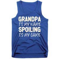 Grandpa Is My Name Spoiling Is My Game Funny Tank Top