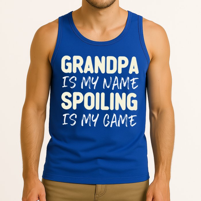 Grandpa Is My Name Spoiling Is My Game Funny Tank Top