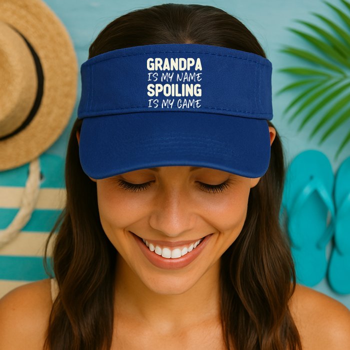 Grandpa Is My Name Spoiling Is My Game Funny Visor