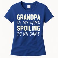 Grandpa Is My Name Spoiling Is My Game Funny Womens T-Shirt
